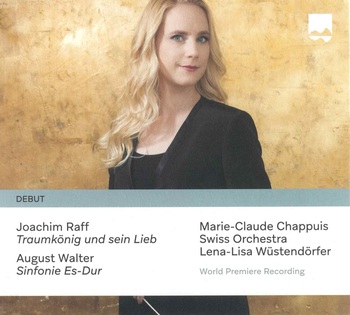 Joachim Raff, August Walter. Marie-Claude Chappuis, Swiss Orchestra, Lena-Lisa Wüstendörfer