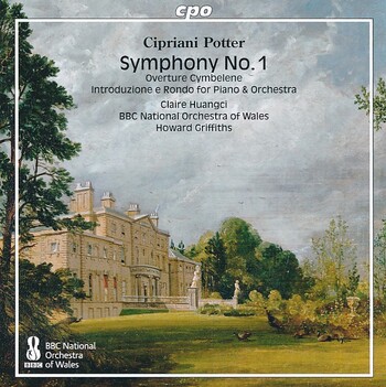 Cipriani Potter - Symphony 1 & Introduzione e Rondo For Piano & Orchestra. Claire Huangci, BBC National Orchestra Of Wales, Howard Griffiths