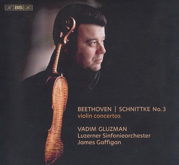 Beethoven, Schnittke - Violin Concertos. Vadim Gluzman, Luzerner Sinfonieorchester, James Gaffigan