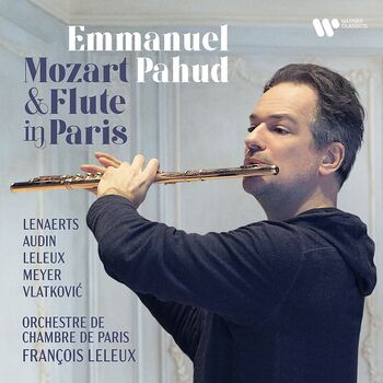 Mozart & Flute in Paris. Emmanuel Pahud, Orchestre de chambre de Paris, François Leleux