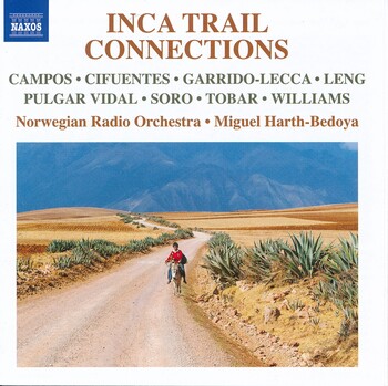Inca Trail Connections. Norwegian Radio Orchestra, Miguel Harth-Nedoya
