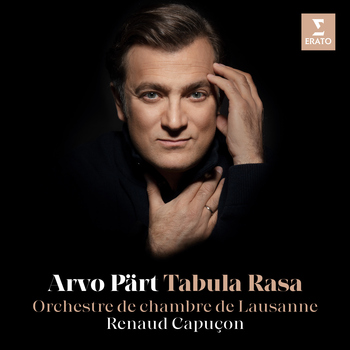 Arvo Pärt: Tabula rasa. Orchestre de Chambre de Lausanne, Renaud Capuçon