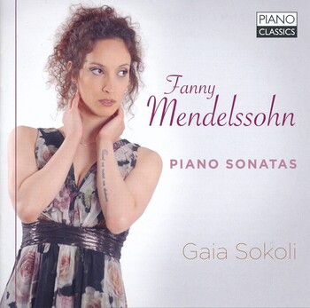 Fanny Mendelssohn - Piano Sonatas. Gaia Sokoli