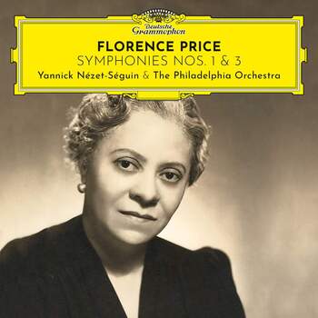 Florence Price - Symphonies 1 & 3. Yannick Nézet-Séguin, The Philadelphia Orchestra