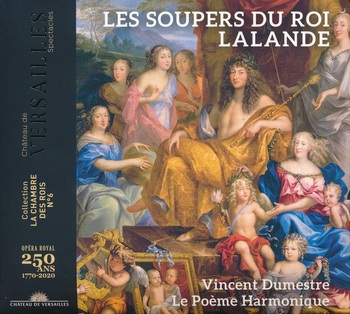 M.-R. Delalande - Symphonies pour les Soupers du Roi. Le Poème Harmonique, Vincent Dumestre