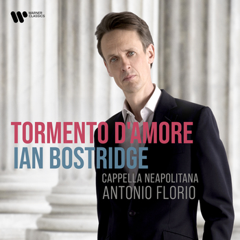 Tormento d’amore. Cappella Neapolitana, Ian Bostridge