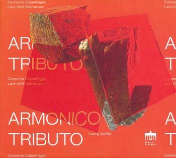 Georg Muffat - Armonico Tributo. Concerto Copenhagen, Lars Ulrik Mortensen