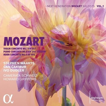 Mozart - Violin Concerto KV 207, Piano Concerto KV 246 'Lützow', Horn Concerto KV 495. Stephen Waarts, Can Çakmur, Ivo Dudler, Camerata Schweiz, Howard Griffiths