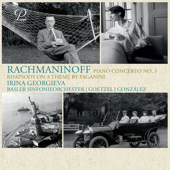 Rachmaninoff - Piano Concerto 3, Rhapsody On A Theme By Paganini. Irina Georgieva, Sinfonieorchester Basel, Sascha Goetzel, Pablo Gonzalez