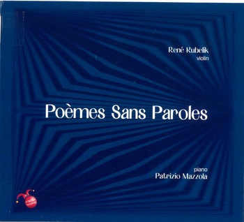 Poèmes Sans Paroles. René Kubelik, Patrizio Mazzola