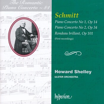 The Romantic Piano Concerto Vol.85 - Aloys Schmitt, Piano Concertos 1+2. Howard Shelley, Ulster Orchestra