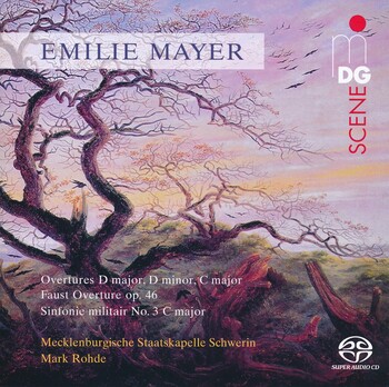 Emilie Mayer - Ouvertures & Sinfonie militair. Mecklenburgische Staatskapelle Schwerin, Mark Rohde