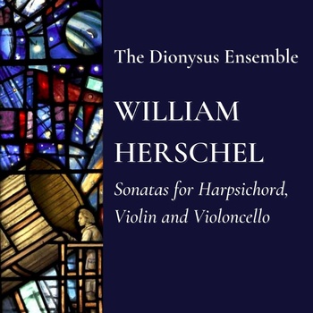 William Herschel. The Dionysus Ensemble