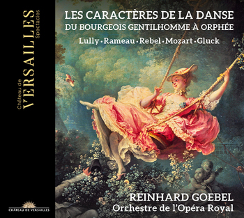 Les Caractères de la danse. Orchestre de l'Opéra Royal, Reinhard Goebel