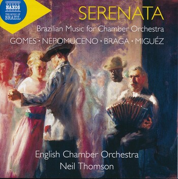 Serenata. Brazilian Music For Chamber Orchestra. English Chamber Orchestra, Neil Thomson