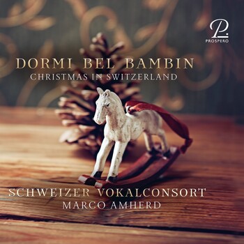 Dormi bel bambin. Christmas In Switzerland. Schweizer Vokalconsort, Marco Amherd