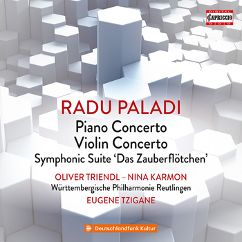 Radu Paladi - Piano Concerto, Violin Concerto, Symphonic Suite "Das Zauberflötchen". Württembergische Philharmonie Reutlingen, Eugène Tzigane