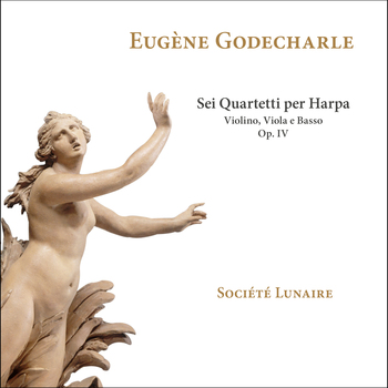 Eugène Godecharle - Sei Quartetti per Harpa, Violino, Viola e Basso op. 4. Société Lunaire