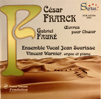 César Franck, Gabriel Fauré. Oevres pour choeur. Ensemble vocal Jean Sourisse, Vincent Warnier