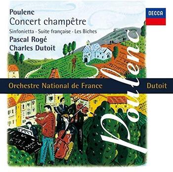 Poulenc - Concert champêtre, Sinfonietta, Suite française. Pascal Rogé, Orchestre National de France, Charles Dutoit