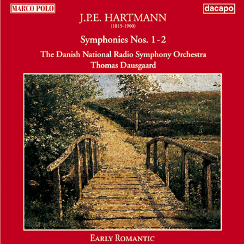 J.P.E. Hartmann, Symphonies Nos. 1 & 2. Danish National Radio Symphony Orchestra, Thomas Dausgaard