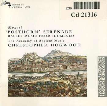 Mozart - "Posthorn"-Serenade, Ballet Music From Idomeneo. The Academy of Ancient Music, Christopher Hogwood