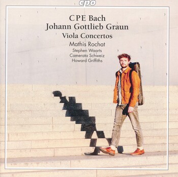 CPE Bach & J.G.Graun - Viola Concertos. Mathis Rochat, Stephen Waarts, Camerata Schweiz, Howard Griffiths