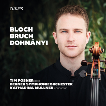 Bloch, Bruch, Dohnányi. Tim Posner, Berner Symphonieorchester, Katharina Müllner