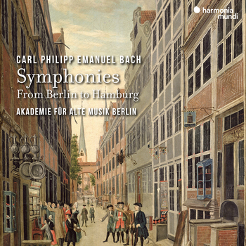 C.P.E. Bach - Symphonies. From Berlin to Hamburg. Akademie für Alte Musik Berlin
