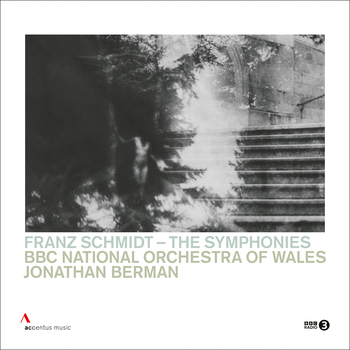 Franz Schmidt. The Symphonies. BBC National Orchestra of Wales, Jonathan Berman