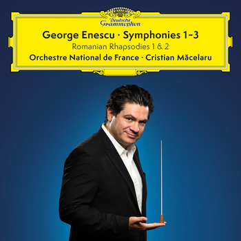 George Enescu - Symphonies 1-3, Romanian Rhapsodies 1 & 2. Orchestre National de France, Cristian Macelaru