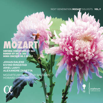 Mozart - Sinfonia Concertante, Rondos & Horn Concerto 2. Johan Dalene, Eivind Ringstad, Ariel Lanyi, Alexandre Zanetta, Mozarteumorchester Salzburg, Howard Griffiths