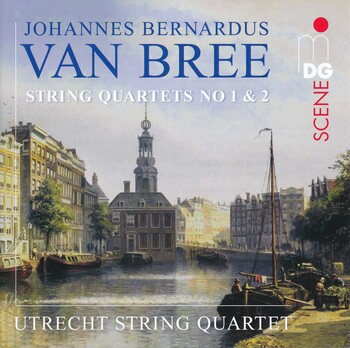 Johannes Bernardus van Bree - String Quartets 1 & 2. Utrecht String Quartet