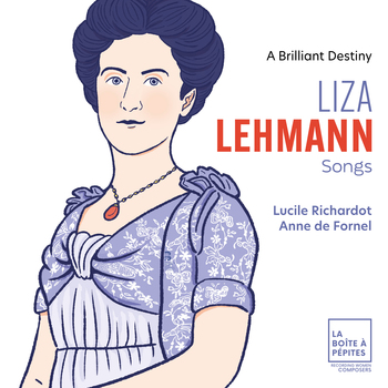 Liza Lehmann - Songs. Lucile Richardot, Anne de Fornel