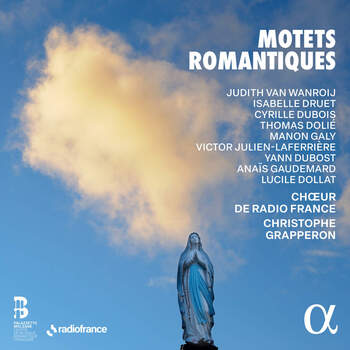 Motets Romantiques. Choeur de Radio France, Christophe Grapperon