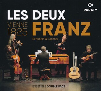 Les deux Franz - Schubert & Lachner. Ensemble Double Face