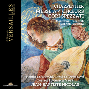 Marc-Antoine Charpentier - Messe à 4 Chœurs - Cori spezzati. Consort Musica Vera, Jean-Baptiste Nicolas