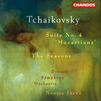 Tchaikovsky "Suite No. 4 Mozartiana / The Seasons". Detroit Symphony Orchestra, Neeme Järvi
