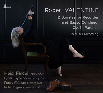 Robert Valentine - 12 Sonatas For Recorder And Basso Continuo Op. 11 'Parensi'. Heidi Fardell
