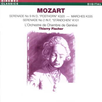 Mozart - Serenades: "Posthorn" & "Ständchen", Marches. Orchestre de Chambre de Genève, Thierry Fischer