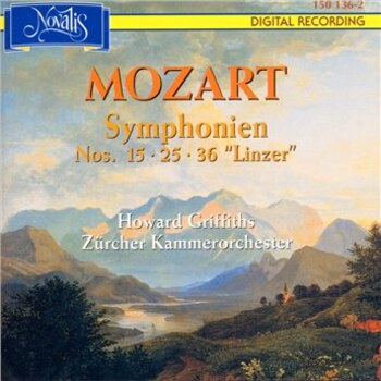 W.A. Mozart, Sinfonien Nr. 15, 25 & 36 "Linzer". Zürcher Kammerorchester, Howard Griffiths