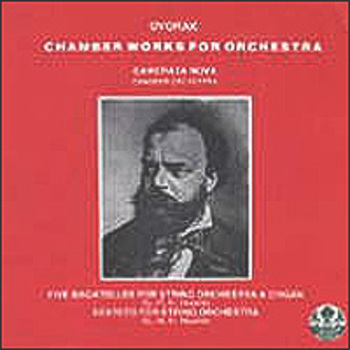 Antonín Dvorak "Chamber Works for Orchestra"