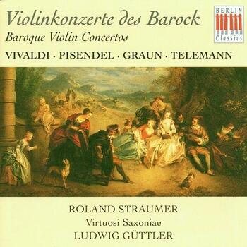 Violinkonzerte des Barock. Straumer, Virtuosi Saxoniae, Güttler