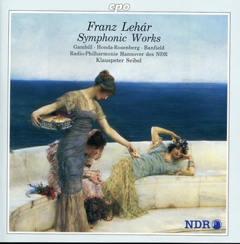 Franz Lehár "Symphonic Works". Radio-Philharmonie Hannover des NDR, Klauspeter Seibel