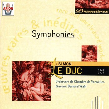 Simon Le Duc, Symphonies. Orchestre de Chambre de Versailles, Bernard Wahl