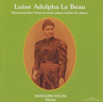 Luise Adolpha Le Beau "Klavierwerke". Madeleine Stucki (Piano)