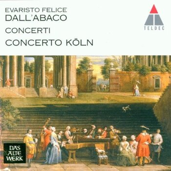 Dall'Abaco - Concerti op.2, 5 & 6. Concerto Köln