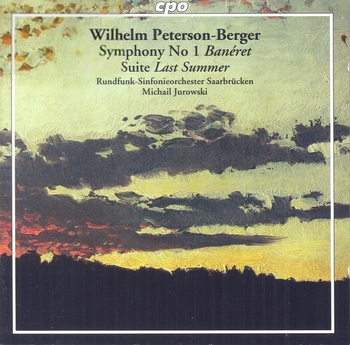 Wilhelm Peterson-Berger, Symphony No 1"Banéret", Suite Last Summer. Rundfunk-Sinfonieorchester Saarbrücken, Michail Jurowski