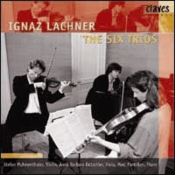 Ignaz Lachner "The Six  Trios"