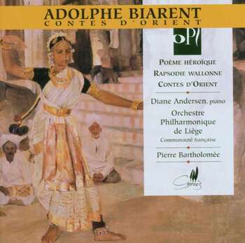 Adolphe Biarent - Contes d'Orient. Diane Andersen (piano), Orchestre Philharmonique de Liège, Pierre Bartholomée